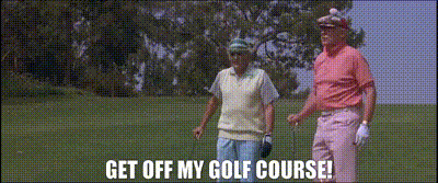 Image of Get off my golf course!