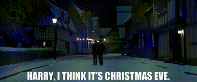 Harry, I think it's Christmas Eve.