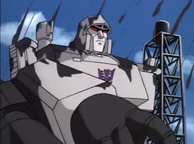 Megatron: You’ll be lucky if I let you live, fool!