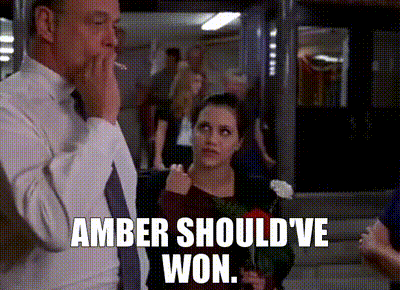 Amber should've won.
