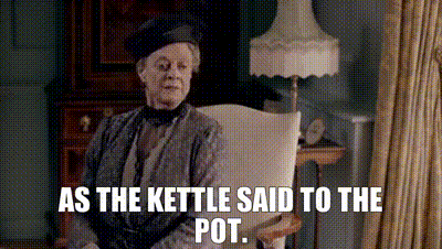 YARN | As the kettle said to the pot. | Downton Abbey (2010) - S03E08  Family | Video clips by quotes | 0aed3ce5 | 紗