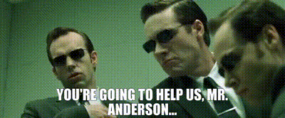 Image of You're going to help us, Mr. Anderson...