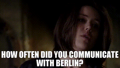 How often did you communicate with Berlin?