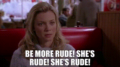 YARN, - Be more rude! - She's rude! She's rude!