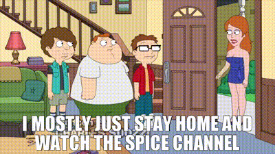 YARN | I mostly just stay home and watch the Spice Channel | American Dad!  (2005) - S10E01 Comedy | Video clips by quotes | 1e723c06 | 紗