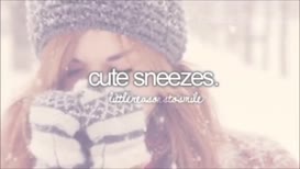Cute sneezes.