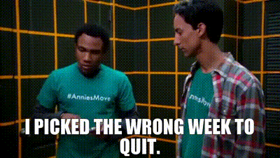 Yarn I Picked The Wrong Week To Quit Community 09 S03e07 Studies In Modern Movement Video Gifs By Quotes 1fc3b2fd 紗