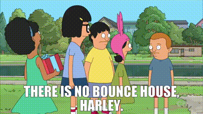 YARN, There is no bounce house, Harley., Bob's Burgers (2011) - S06E11  Comedy, Video clips by quotes, 281cd7db
