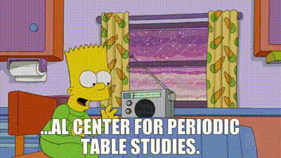 YARN | ...al Center for Periodic Table Studies. | The Simpsons (1989) -  S21E08 Comedy | Video clips by quotes | 2ccd4b97 | 紗