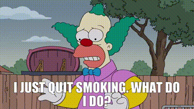 YARN | I just quit smoking. What do I do? | The Simpsons (1989) - S30E08  Krusty the Clown | Video gifs by quotes | 31e314e8 | 紗