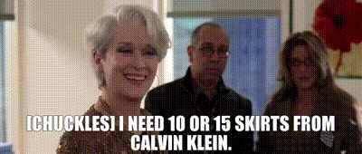 YARN | [Chuckles] I need 10 or 15 skirts from Calvin Klein. | The Devil  Wears Prada (2006) | Video clips by quotes | 378b8434 | 紗