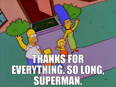 YARN | - Thanks for everything. - So long, Superman. | The Simpsons (1989)  - S08E13 Comedy | Video gifs by quotes | 39d4e40e | 紗