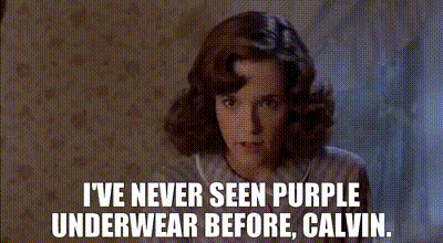 YARN, I've never seen purple underwear before, Calvin.