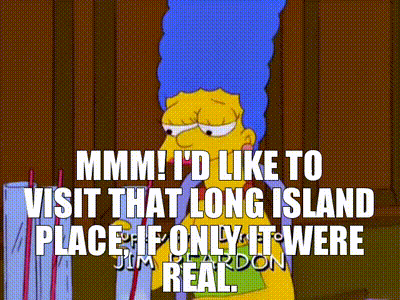 Mmm! I'd like to visit that Long Island place, if only it were real.
