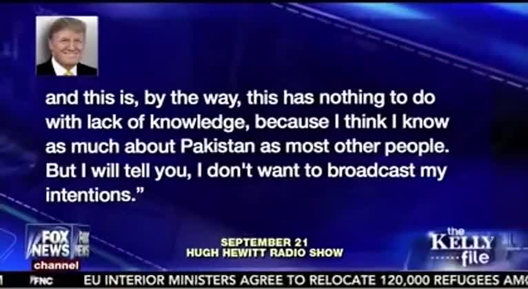 know as much about Pakistan most other people but I will tell you I don't want to broadcast my intent is