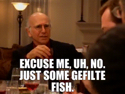 YARN | Excuse me, uh, no. Just some gefilte fish. | Curb Your Enthusiasm  (2000) - S05E07 The Seder | Video gifs by quotes | 3f8e0e72 | 紗
