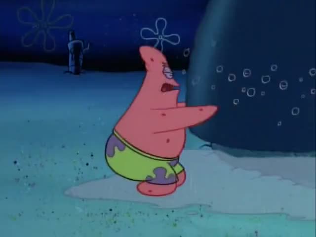 Get them off me! Get them off me! No, Patrick, no!