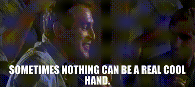 YARN | Sometimes nothing can be a real cool hand. | Cool Hand Luke (1967) |  Video clips by quotes | 43ae186f | 紗