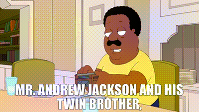YARN | Mr. Andrew jackson and his twin brother, | The Cleveland Show (2009)  - S01E08 From Bed to Worse | Video clips by quotes | 44011a7b | 紗