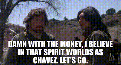 Yarn Damn With The Money I Believe In That Spirit Worlds As Chavez Let S Go Young Guns Video Gifs By Quotes 46ab53f0 紗