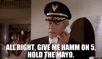 Image of All right, give me Hamm on 5, hold the Mayo.