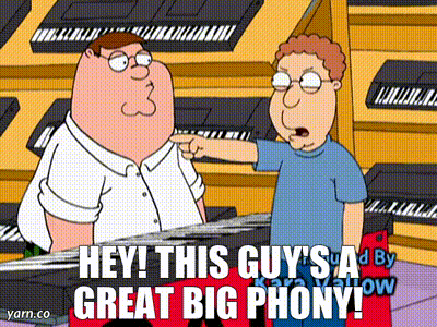 Hey! This guy's a great big phony!
