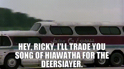 YARN | Hey, Ricky, I'll trade you Song of Hiawatha for The DeersIayer. |  Major League (1989) | Video gifs by quotes | 490a9059 | 紗