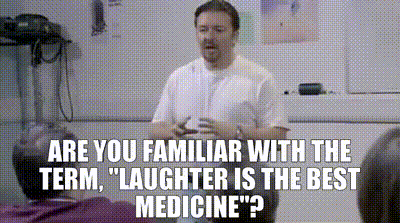 YARN | Are you familiar with the term, "laughter is the best medicine"? |  The Office (UK) (2001) - S02E04 Drama | Video gifs by quotes | 4ec2750a | 紗