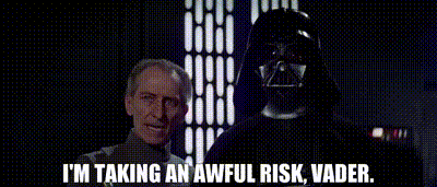 Image of I'm taking an awful risk, Vader.