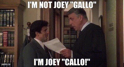 YARN, I'm not Joey Gallo I'm Joey CALLO!