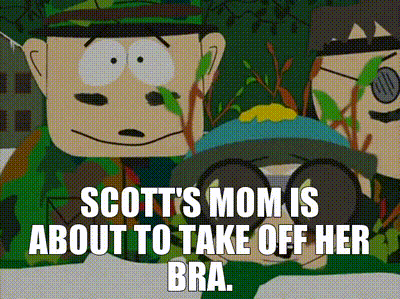 YARN, Scott's mom is about to take off her bra., South Park (1997) -  S05E04 Comedy, Video clips by quotes, 569e6839