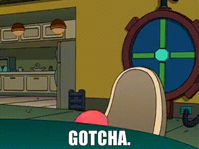YARN | Gotcha. | Futurama (1999) - S04E01 | Video gifs by quotes | 5b3e47af | 紗