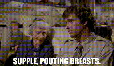 YARN, Supple, pouting breasts., Airplane! (1980)