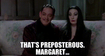 YARN | - That's preposterous. - Margaret... | The Addams Family (1991) |  Video clips by quotes | 5edda5c8 | 紗