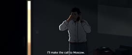 I'm going to call Moscow.