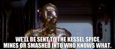 YARN | We'll be sent to the Kessel spice mines or smashed into who knows  what. | Star Wars: Episode IV - A New Hope (1977) | Video gifs by quotes |  66fd91e8 | 紗
