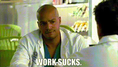 YARN, Work sucks., Scrubs (2001) - S09E06 Drama, Video clips by quotes, 690172eb