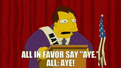 YARN | - All in favor say "aye." - ALL: Aye! | The Simpsons (1989) - S20E21  Comedy | Video gifs by quotes | 6c0988cc | 紗