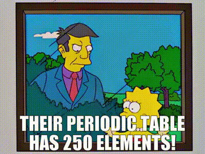 YARN | Their periodic table has 250 elements! | The Simpsons (1989) -  S13E11 Comedy | Video clips by quotes | 6d2b0034 | 紗