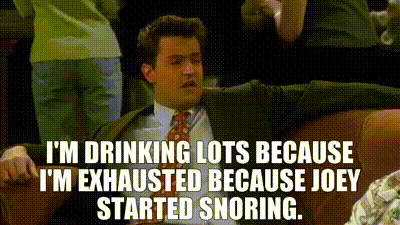 YARN | I'm drinking lots because I'm exhausted because Joey started snoring.  | Friends (1994) - S04E20 The One With All the Wedding Dresses | Video gifs  by quotes | 6d2b72bf | 紗