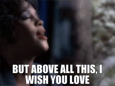 YARN | But above all this, I wish you love | Whitney Houston - I Will  Always Love You | Video clips by quotes | 6fa7c30a | 紗