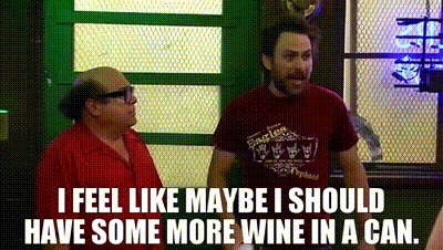 YARN | I feel like maybe I should have some more wine in a can. | It's  Always Sunny in Philadelphia (2005) - S05E04 The Gang Gives Frank an  Intervention | Video