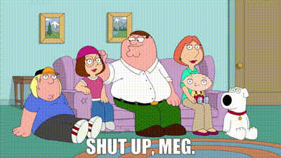 YARN | Shut up, Meg. | Family Guy (1999) - S17E11 Trump Guy | Video gifs by quotes | 75bcf5a1 | 紗