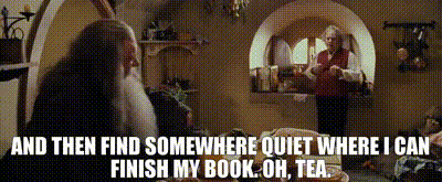 YARN | And then find somewhere quiet where I can finish my book. Oh, tea. | The Lord of the Rings: The Fellowship of the Ring (2001) | Video gifs by quotes | 77c93d7d | 紗