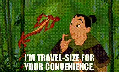 I'm travel-size for your convenience.