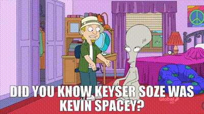 Did you know Keyser Soze was Kevin Spacey?! I did, I've known that for  about 15 years now. : r/americandad