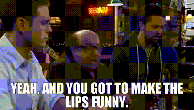 YARN | Yeah, and you got to make the lips funny. | It's Always Sunny in  Philadelphia (2005) - S06E09 Dee Reynolds: Shaping America's Youth | Video  clips by quotes | 83ad27e6 | 紗