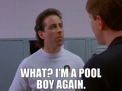 Image of - What? - I'm a pool boy again.