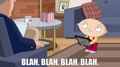 YARN | Blah, blah, blah, blah. | Family Guy(1999) - S16E12 Send in Stewie,  Please | Video gifs by quotes | 84d22a31 | 紗