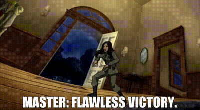 YARN, MASTER: Flawless victory.